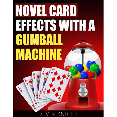 Novel Effects with a Gumball Machine by Devin Knight - ebook